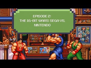 Episode 2: The 16 Bit Wars Sega vs Nintendo