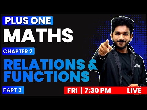 PLUS ONE MATHS | CHAPTER 2 PART 3 | RELATIONS AND FUNCTIONS | EXAM WINNER