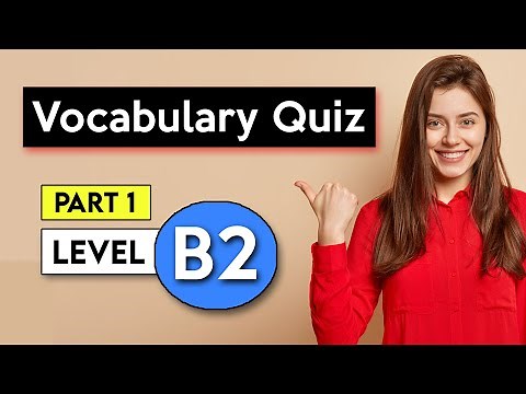 B2 Vocabulary Quiz - Part 1 | English Vocabulary Quiz