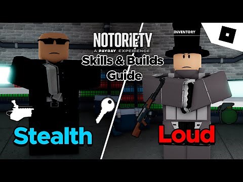 Notoriety | Skills GUIDE: Stealth/Loud (Well explained)