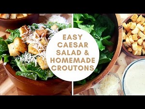 EASY CAESAR SALAD AND HOMEMADE CROUTONS RECIPE