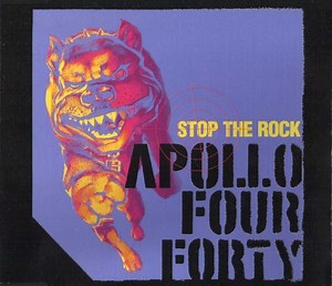 Apollo Four Forty - Stop The Rock