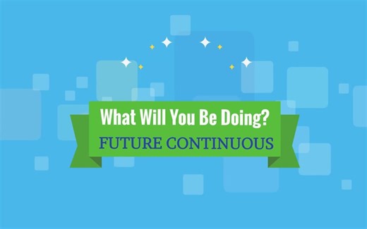 【看视频学英语】将来进行时（Future Continuous Tense）