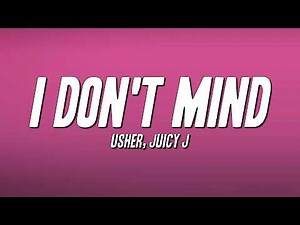 Usher - I Don't Mind ft. Juicy J (Lyrics)
