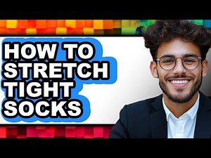 How to Stretch Tight Socks (full Guide)