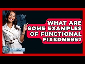 What Are Some Examples Of Functional Fixedness? - Psychological Clarity
