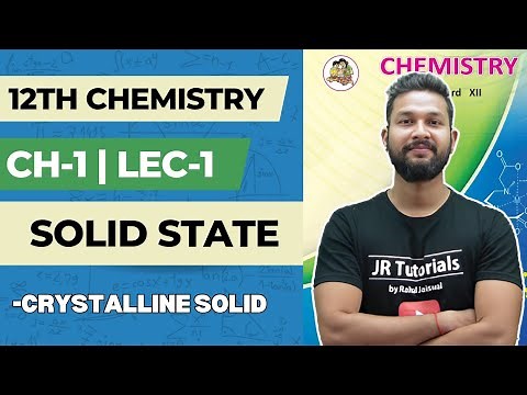 12th Chemistry | Chapter 1 | Solid State | Crystalline Solid | Lecture 1 | Maharashtra Board