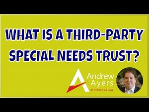 What is a Third Party Special Needs Trust?