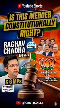 Raghav Chadha’s ‘merger’ claim constitutional right or defection in disguise? #constitution #law #yt