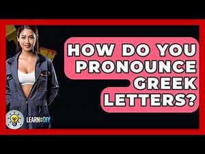 How Do You Pronounce Greek Letters? - LearnToDIY360.com
