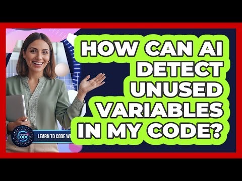 How Can AI Detect Unused Variables In My Code?