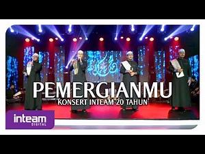 Inteam - Pemergianmu (Konsert Inteam 20 Tahun)