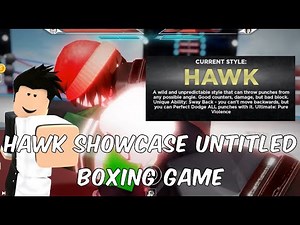 HAWK STYLE SHOWCASE UNTITLED BOXING GAME [Roblox hajime no ippo game]