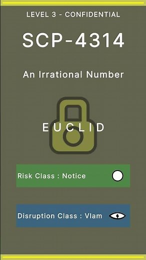 SCP-4314 | An Irrational Number | Confidential | Euclid | Vlam | Notice