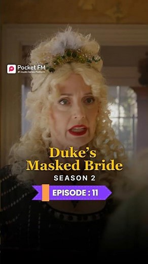 The Duke's Masked Bride Season 2 | Ep.11 | Full Series | Pocket FM #pocketfm #ytshorts