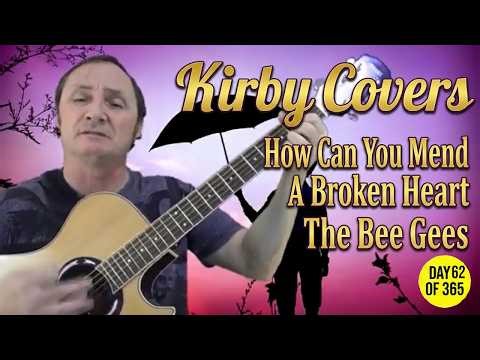 How Can You Mend A Broken Heart - The Bee Gees (Acoustic Cover) | Kirby Covers