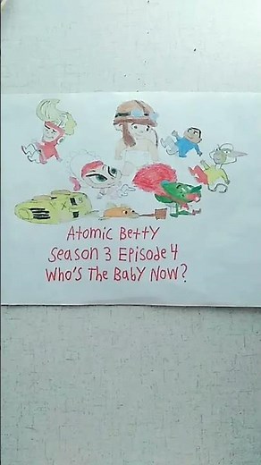 Atomic Betty Season 3 Episode 4 Who's The Baby Now?👶❤👶Joel Jr.
