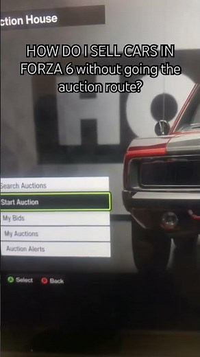 HOW DO I SELL CARS IN FORZA 6 WITHOUT GOING THROUGH AUCTION???