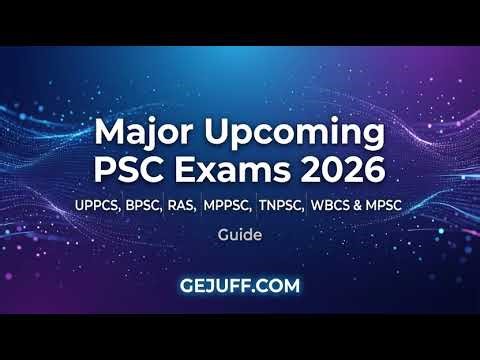 Major Upcoming PSC Exams 2026 UPPCS, BPSC, RAS, MPPSC, TNPSC, WBCS & MPSC Guide