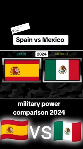 Replying to @mehmet.yg Spain Vs Mexico military power comparison 2024 #military #power #compare #foryou #pro_data_list #prodatalist #truedata_1