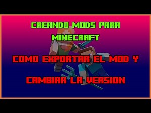 Como exportar el mod y cambiar la vercion del mod