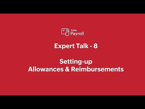 Expert Talk 8 | Setting up reimbursements and allowances inside Zoho Payroll