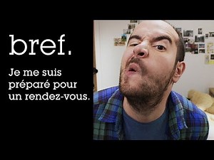 03 - Bref. Je me suis préparé pour un rendez-vous.