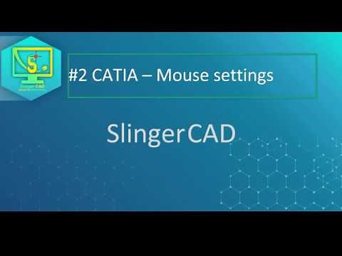 #2 CATIA - Mouse settings and views