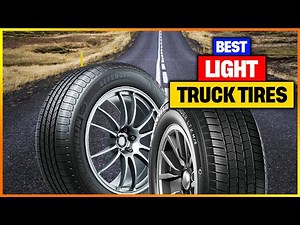 Best Light Truck Tires 2025 [Top 6 Picks Reviewed]