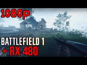 Battlefield 1 | AMD RX 480 | FRAME RATE | MAXED OUT (1080p)