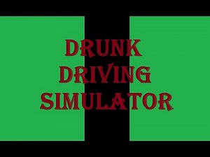Drunk Driving Simulator