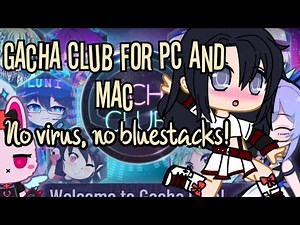 How to get Gacha Club on a MacBook and PC w/ no Bluestacks ^^