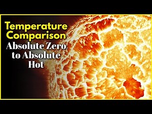 Temperature Comparison Absolute Zero to Absolute Hot in 2022 | Temperature Comparison for all
