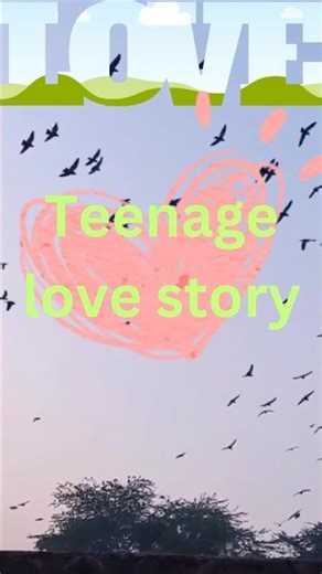 Teenage love story -02
