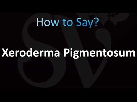 How to Pronounce Xeroderma Pigmentosum (CORRECTLY!)