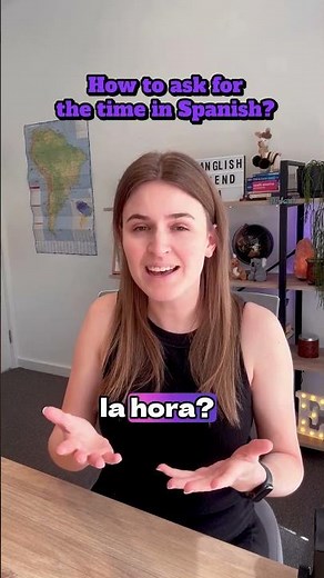 ⌚How to ask for the time in Spanish?