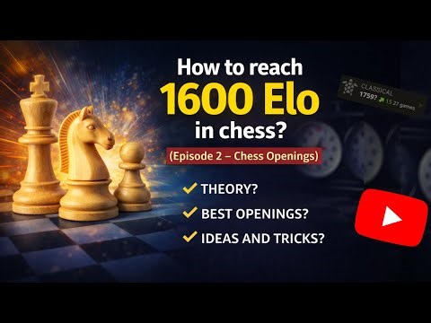 How to reach 1600 Elo in chess ? (Episode 2 - Chess Openings)