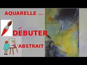 AQUARELLE ABSTRAITE : COMMENT DÉBUTER ?