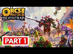 ORCS MUST DIE! DEATHTRAP - Full Gameplay Walkthrough Part 1 [FULL GAME] No Commentary