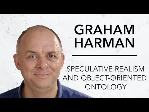 Speculative Realism and Object-Oriented Ontology | Graham Harman & Robinson Erhardt