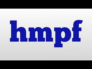 hmpf meaning and pronunciation