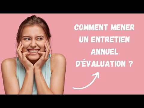 Comment conduire l'entretien annuel d'évaluation?