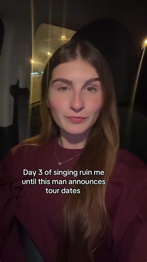 Singing 'Ruin Me' Until Tour Dates Are Announced