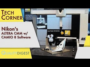 Nikon's ALTERA CMM with CAMIO 8 Software–Quality Digest's Tech Corner #metrology