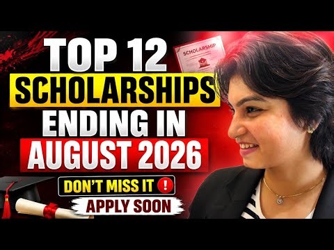 Top 12 Scholarships Ending in August 2026 🚨 Apply Before Deadline | Don't Miss These! ⭐