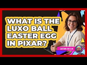 What Is The Luxo Ball Easter Egg In Pixar?