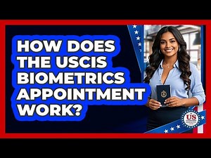 How Does The USCIS Biometrics Appointment Work? - US Citizenship Immigration Guide