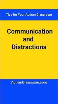 Communication and Distractions (Tips for Your Autism Classroom)