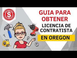 Guia Paso a Paso para Sacar la Licencia de Contratista en Oregon