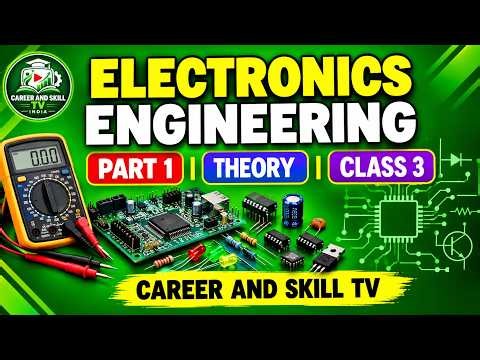 CLASS 3 | ELECTRONICS ENGINEERING |THEORY | ELECTRONIC COMPONENTS | YEAR 1